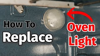 How To Replace Oven Light Bulb Easy Simple