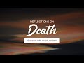 Reflections on Death | Shaykh Dr. Yasir Qadhi