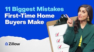 11 Biggest Mistakes First-Time Home Buyers Make | Learn with Zillow