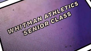 2024 Whitman Athletics Senior Student-Athlete Tribute