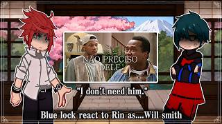 Blue Lock React To Rin As Will Smith 11 2X Pt,Breng