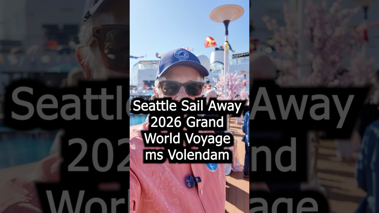 Seattle Sail Away -- 2026 Grand World Voyage