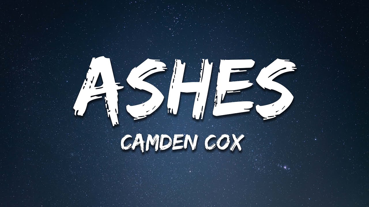 Camden Cox - Ashes (Lyrics)