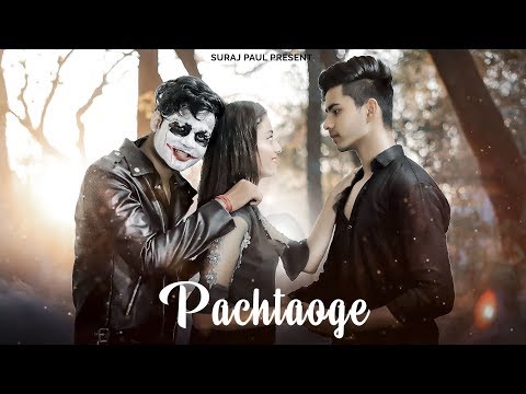 Pachtaoge - O Mujhe Chord Kar Jo Tum Jaoge | Heart Touching Love Story | Suraj Paul Creation