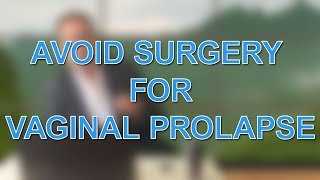 Avoid Surgery for Vaginal Prolapse