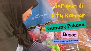 Sarapan di Situ Kembar Gn Pakuan