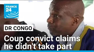 DR Congo convict claims he didn't take part in the coup attempt in appeals trial • FRANCE 24