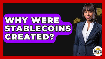 Why Were Stablecoins Created? - CryptoBasics360.com