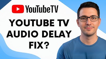 How to Fix YouTube TV Audio Delay
