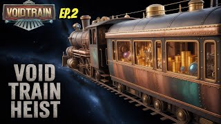 Choo Choo Treasure (Voidtrain, Ep.2)