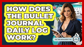 How Does The Bullet Journal Daily Log Work? - The Time Management Pro