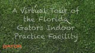 Virtual Tour! Florida Gators Indoor Practice Facility