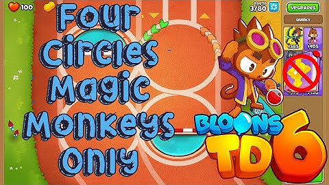 Bloons TD 6 | Four Circles Magic Monkeys Only | No MK No Powers Used Walkthrough / Strategy