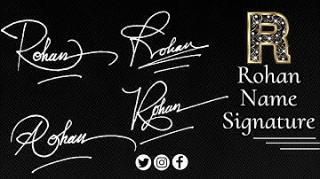 Rohan name Signature Tutorial | Idea