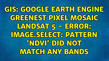 Google Earth Engine Greenest Pixel Mosaic Landsat 5 - Error: Image.select: Pattern 