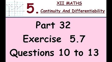 Kerala State 12th math -Ch. 5 - Continuity & Differentiability -Part 32 - Ex 5.7 -Questions 10 to 13