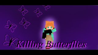 Killing Butterflies-meme (Minecraft animation) [Читайте описание]