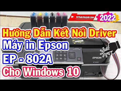 Hướng Dẫn Kết Nối Driver Máy in Epson EP – 802A Cho Windows 10 | Vi Tính Huỳnh Lâm