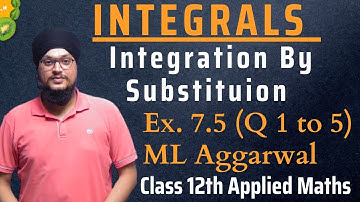 Ex 7.5(Q 1 to 5) ML Aggarwal Ch 7 | Integration By Substitution | Class 12th Applied Maths | IDS Sir