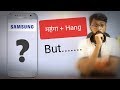 Samsung Smartphones Costly and Hang - General Reason !