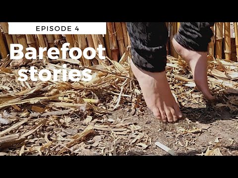 Barefoot Stories Ep 4 | Barefoot at work on the farm & at the resort | Walking in the garden on soil