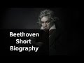 Beethoven - Short Biography