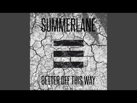 Better Off This Way - Summerlane