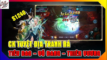 CK TUYỆT ĐỊA TRANH BÁ S1240 - TIÊU DAO - VÕ ĐANG VÀ THIÊN VƯƠNG | Thiên Nhai TV