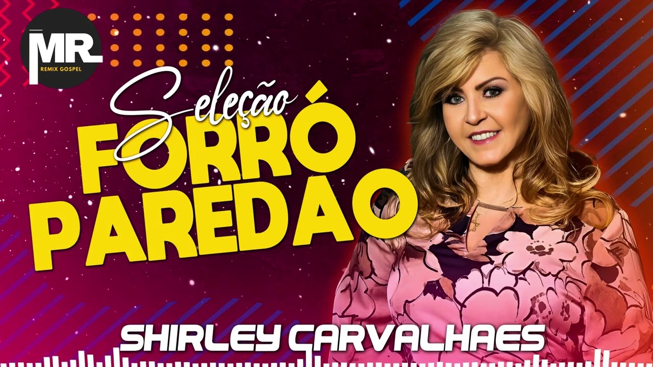 SEQUÊNCIA - Shirley Carvalhaes - PISEIRO MEDIO E FORRÓ DE PAREDÃO GOSPEL