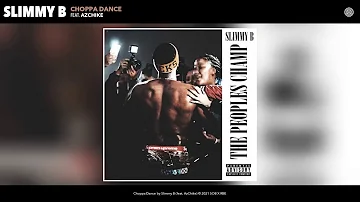 Slimmy B - Choppa Dance (Official Audio) (feat. AzChike)