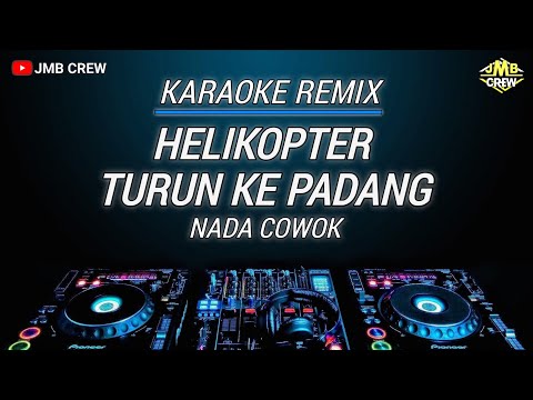 Karaoke Helikopter Turun Ke Padang (Idol Idol) Dj Remix Nada Cowok