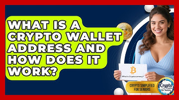What Is A Crypto Wallet Address And How Does It Work? - Crypto Simplified for Seniors