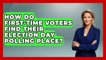 How Do First-time Voters Find Their Election Day Polling Place? - First Time Voter Expert