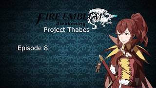 Fire Emblem Awakening (Project Thabes) - Episode 8 - [The Valmese Invasion]