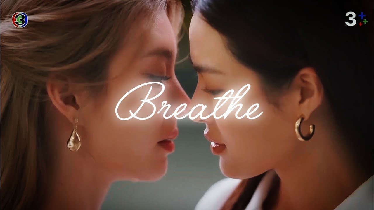 Breathe - Fahlada and Earn | The Secret of Us | Thai GL series (FMV)