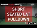 Short Seated Lat Pulldown