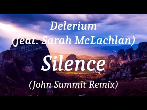 Delerium Feat Sarah McLachlan Silence John Summit Remix Lyrics