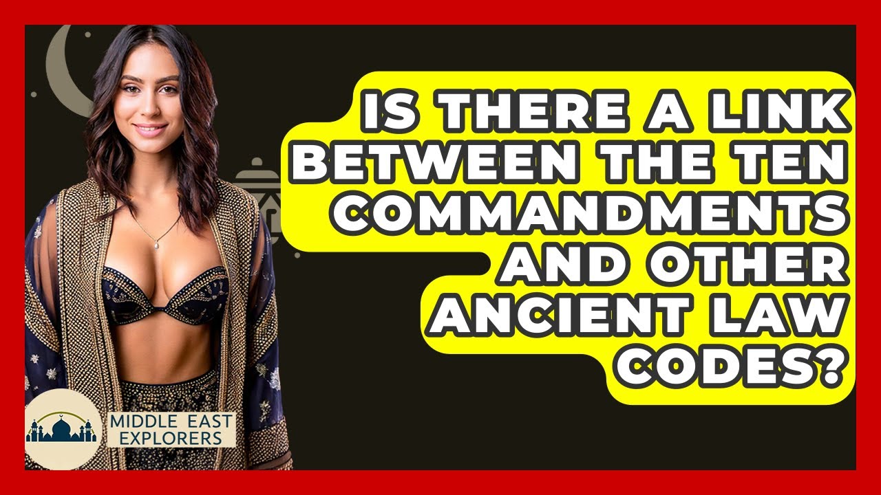 Is There A Link Between The Ten Commandments And Other Ancient Law Codes? - Middle East Explorers