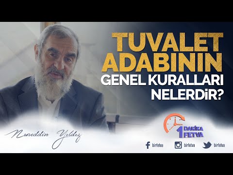 Tuvalet adabının genel kuralları nelerdir? | [ Birfetva - Nureddin Yıldız ]