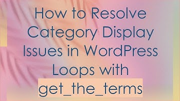How to Resolve Category Display Issues in WordPress Loops with get_the_terms