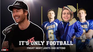 Glen Powell | It's Not Only Football: Friday Night Lights and Beyond Podcast