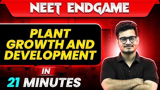 PLANT GROWTH AND DEVELOPMENT in 21 Minutes || NEET 2024