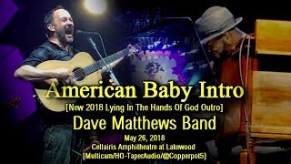 Dave Matthews Band - &quot;American Baby Intro&quot; (Outro) - 5/26/18 - [Multicam/HQ-Audio] -  Atlanta