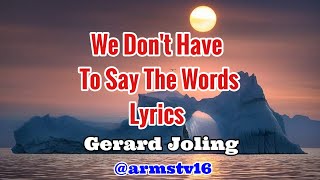 We Dont Have To Say The Words  S  Gerard Joling  Armstv16