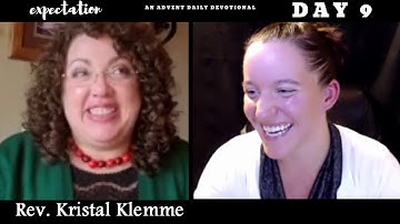 Mon Dec 7 (day 9) "Expectation" Advent Devotional - Teenage Mom (with the Rev. Kristal Klemme)