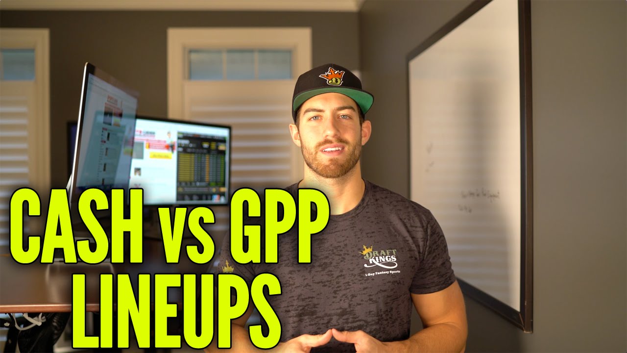 Example of a GPP and Cash Game Lineup at DraftKings YouTube