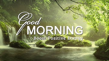 MUSIK PAGI HARI ➤ Tingkatkan Energi Positif ➤ Musik Meditasi Penyembuhan Damai