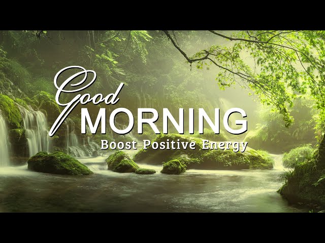 GOOD MORNING MUSIC ➤ Boost Positive Energy ➤ Peaceful Healing Meditation Music class=