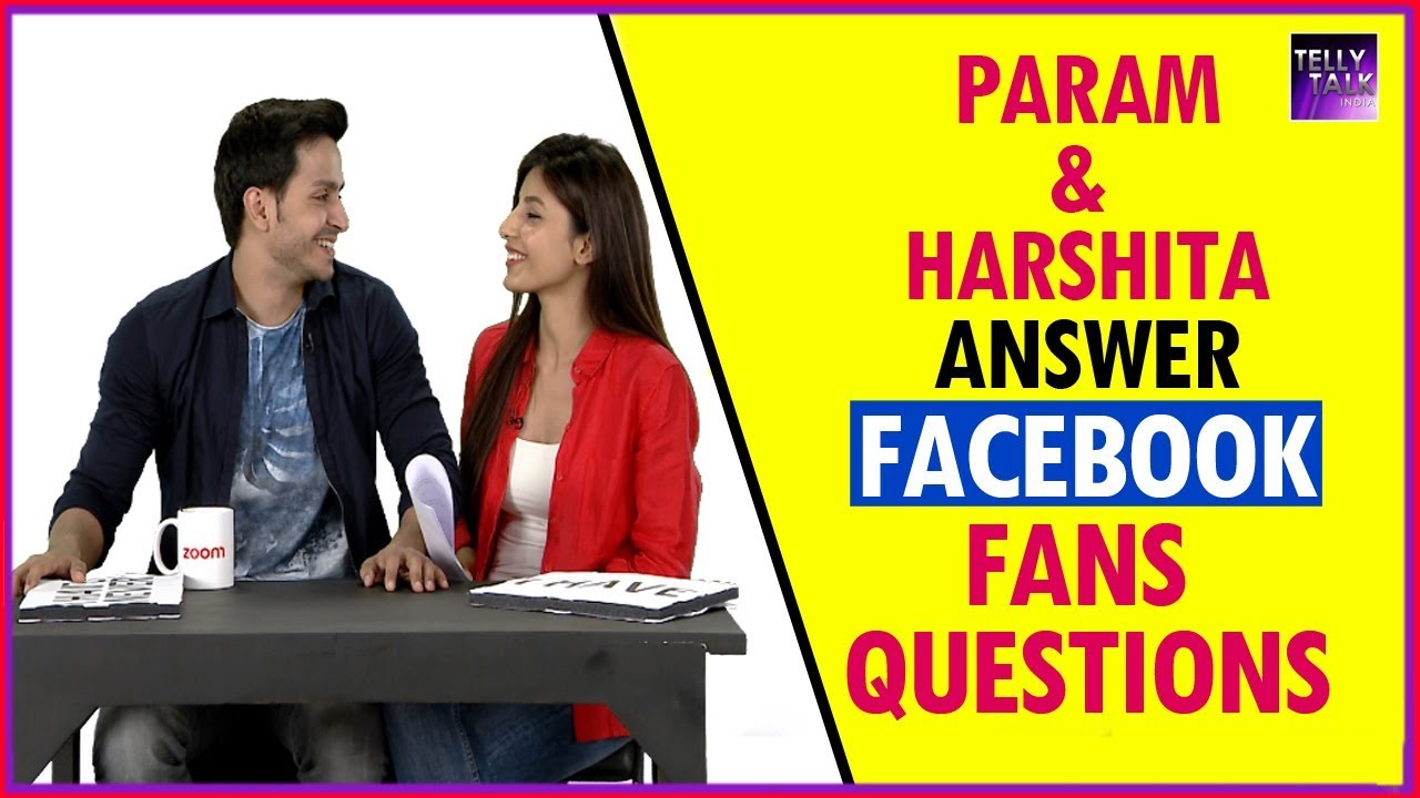 Param Singh & Harshita Gaur Answer Fans Questions From Facebook | Exclusive