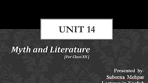 Unit 14: Myth and Literature